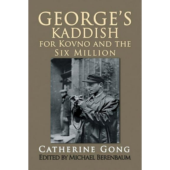 George's Kaddish for Kovno and the Six Million, (Paperback)