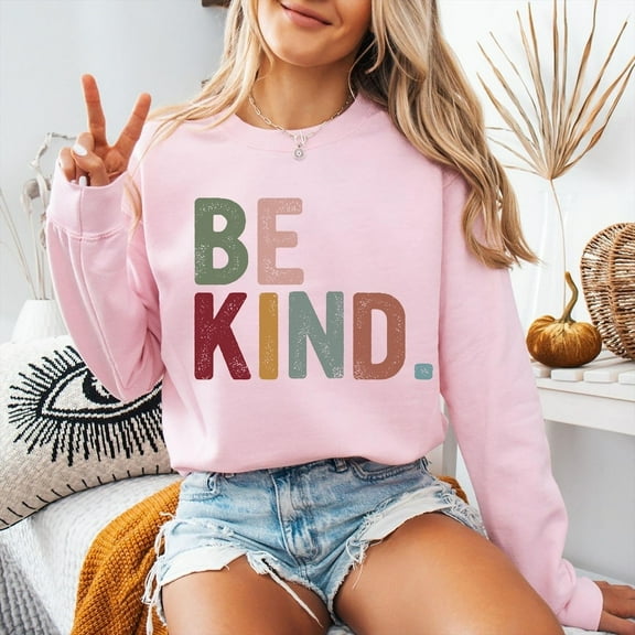 Be Kind Sweatshirt Unisex Adult Positive Inspirational Motivational Kindness Crewneck Casual Everyday Wear Size S-4XL Light Pink