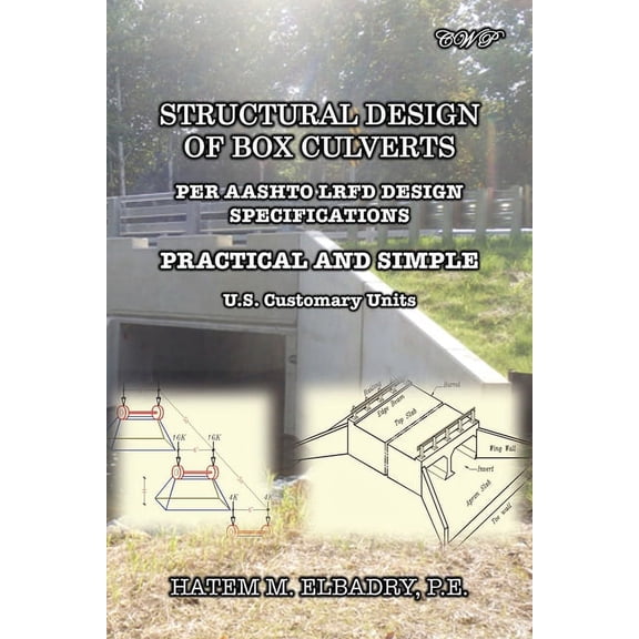 Civil Engineering Structural Design of Box Culverts: Per Aashto LRFD Design Specifications, (Paperback)