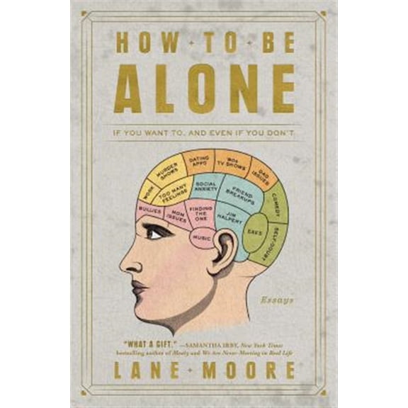 Pre-Owned How to Be Alone: If You Want To, and Even If You Don't (Paperback) 1501178830 9781501178832