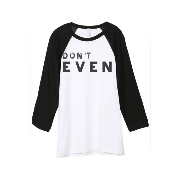 Thread Tank Dont Even Unisex 3/4 Sleeves Baseball Raglan White Black Small
