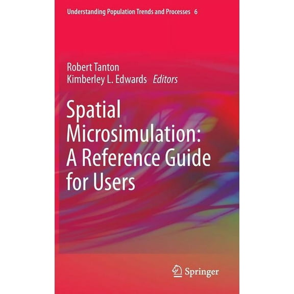 Understanding Population Trends and Proc Spatial Microsimulation: A Reference Guide for Users, Book 6, (Hardcover)