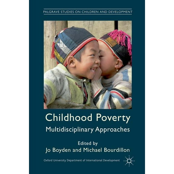 Palgrave Studies on Children and Develop Childhood Poverty: Multidisciplinary Approaches, (Paperback)