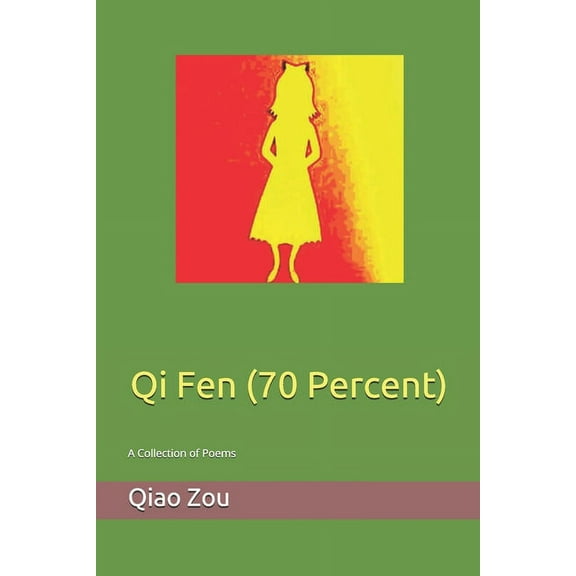 China Diaries: Qi Fen (70 Percent): A Collection of Poems (Paperback)