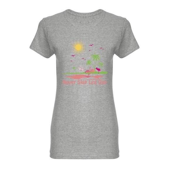 Never Skip Leg Day Shaped T-Shirt Women -Image by Shutterstock, Female XX-Large