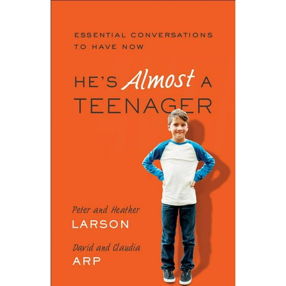 He's Almost a Teenager: Essential Conversations to Have Now, (Paperback)