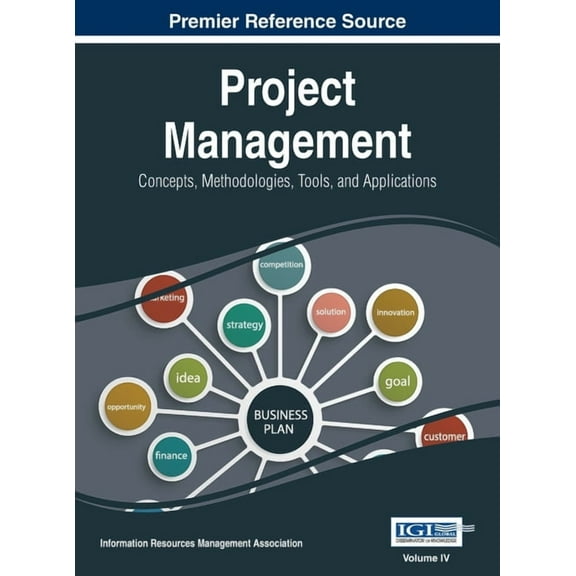Project Management: Concepts, Methodologies, Tools, and Applications, VOL 4, (Hardcover)