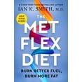 thumbnail image 2 of The Met Flex Diet: Burn Better Fuel, Burn More Fat, (Hardcover), 2 of 2