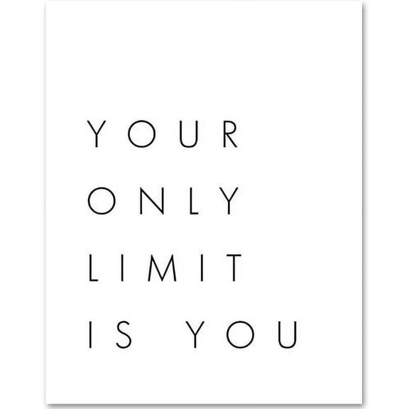 Your Only Limit is You - 11x14 Unframed Typography Art Print - Great Inspirational Gift