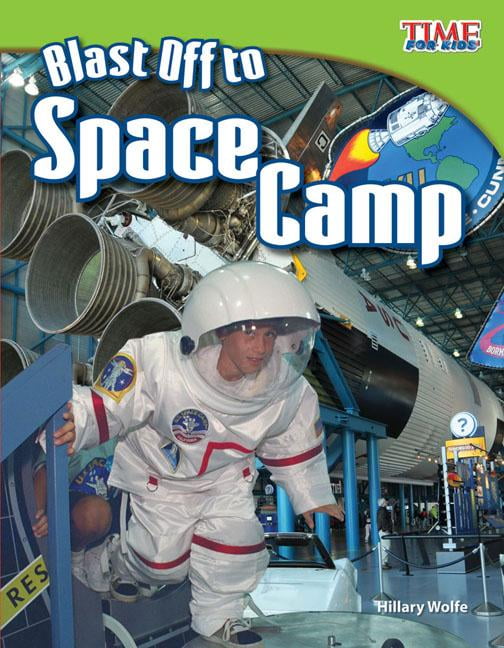 Time For Kids r Informational Text Blast Off To Space Camp Edition 2 