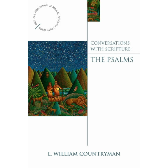 Anglican Association of Biblical Scholar Conversations with Scripture: The Psalms, (Paperback)