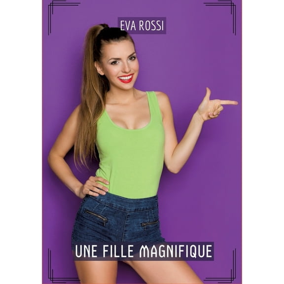 Une Fille Magnifique: Histoires Ãrotiques Hard pour Adultes, (Paperback)