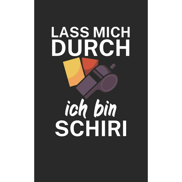 Lass mich durch ich bin Schiedsrichter Fußball Notizbuch für