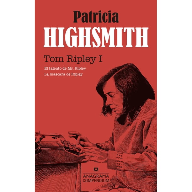 Tom Ripley Vol. I El talento de Mr. Ripley La máscara de Ripley Anagrama 9788433959690