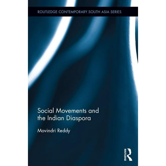 Routledge Contemporary South Asia Social Movements and the Indian Diaspora, (Hardcover)