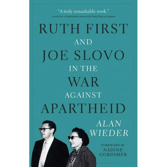 Ruth First and Joe Slovo in the War Against Apartheid, (Paperback)