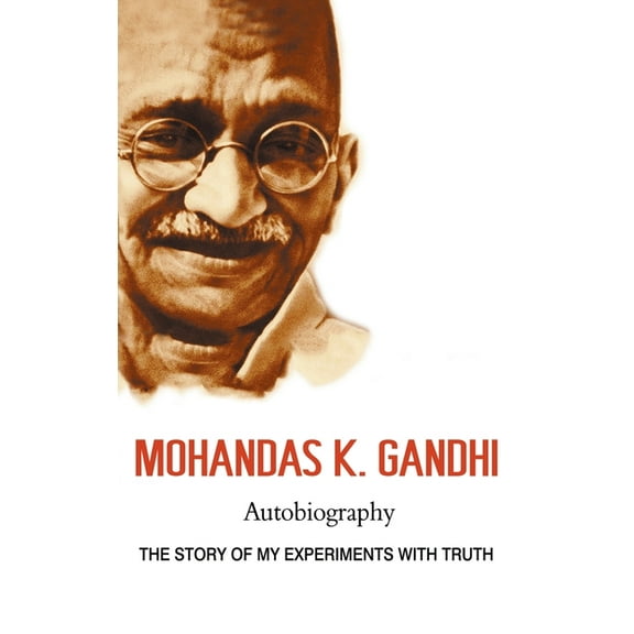 Mohandas K. Gandhi, Autobiography: The Story of My Experiments with Truth (Hardcover)