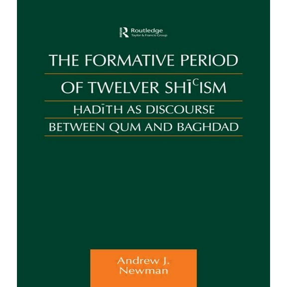 Culture and Civilization in the Middle E The Formative Period of Twelver Shi'ism, (Paperback)