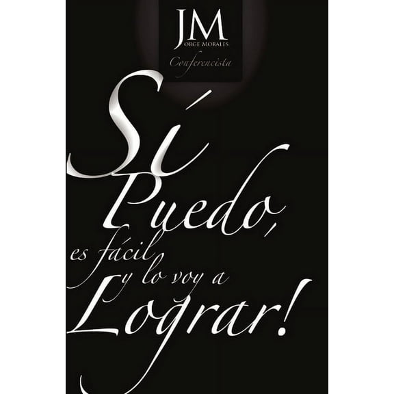 Si Puedo, Es Facil y lo Voy a Lograr!..., (Paperback)
