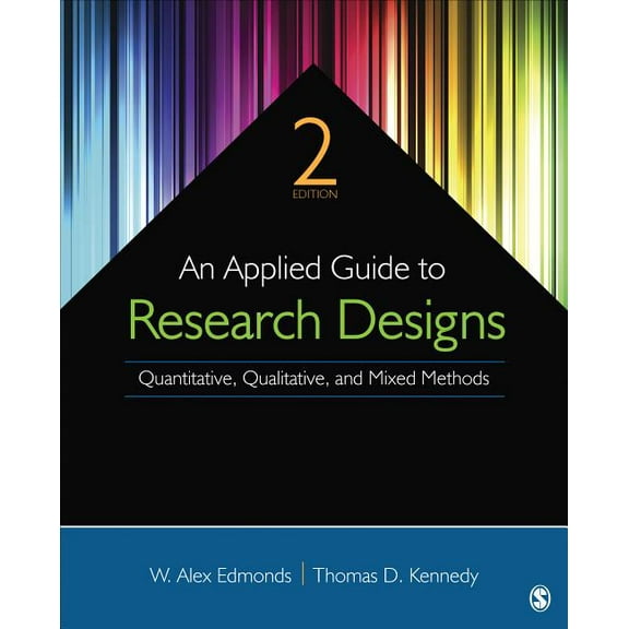 An Applied Guide to Research Designs: Quantitative, Qualitative, and Mixed Methods, (Paperback)