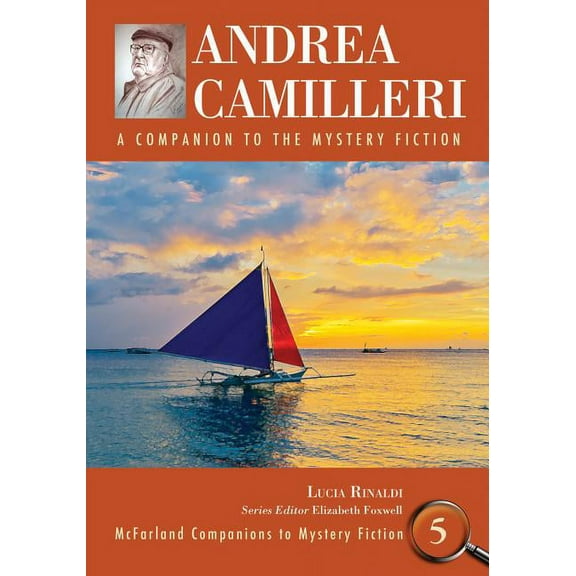 McFarland Companions to Mystery Fiction Andrea Camilleri: A Companion to the Mystery Fiction, Book 5, (Paperback)