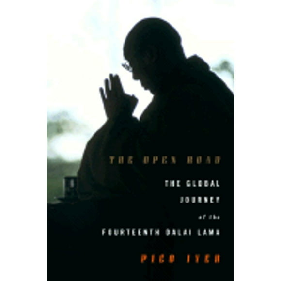 Pre-Owned The Open Road: The Global Journey of the Fourteenth Dalai Lama (Hardcover 9780307267603) by Pico Iyer
