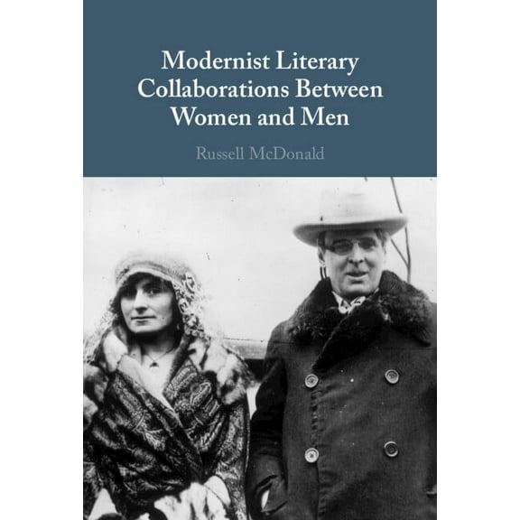 Modernist Literary Collaborations Between Women and Men, (Hardcover)