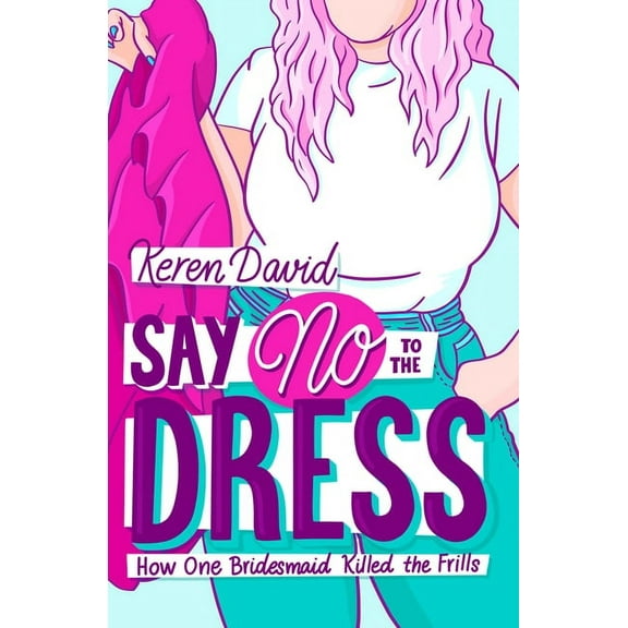 Say No to the Dress (Paperback)
