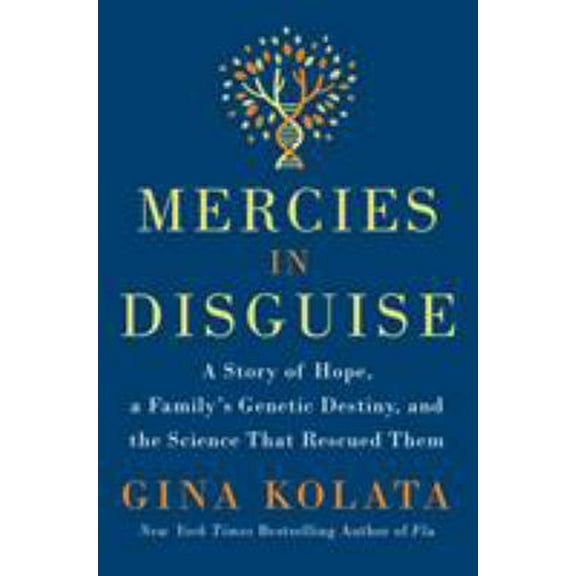 Pre-Owned Mercies in Disguise: A Story of Hope, a Family's Genetic Destiny, and the Science That Rescued Them (Hardcover) 1250064341 9781250064349