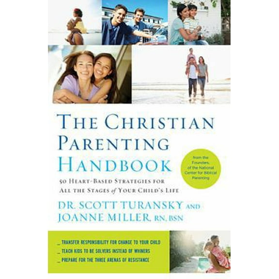 Pre-Owned The Christian Parenting Handbook: 50 Heart-Based Strategies for All the Stages of Your Child's Life (Paperback) 1400205190 9781400205196