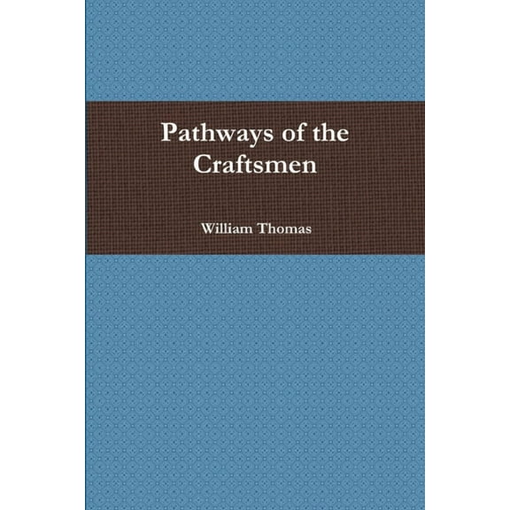Pathways of the Craftsmen (Paperback)