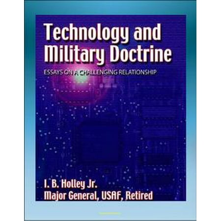 technology and military doctrine essays on a challenging technology and military doctrine essays on a challenging relationship weapons technology escort fighters spacecraft space doctrine ebook walmart