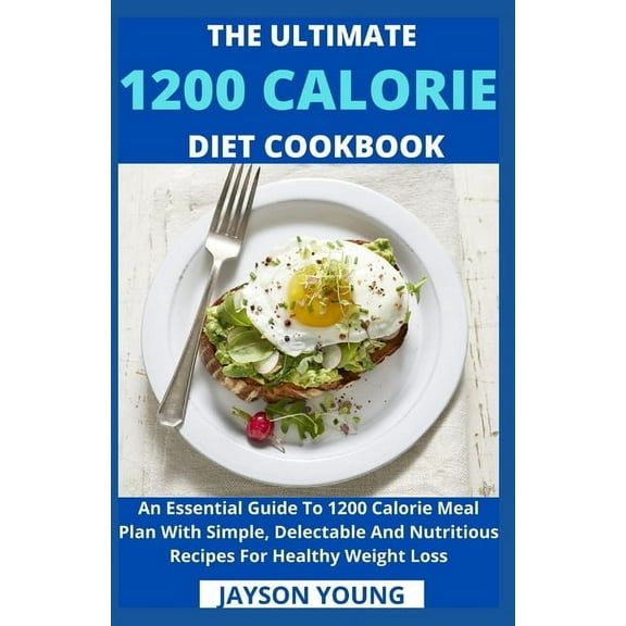 The Ultimate 1200 Calorie Diet Cookbook, (Paperback)