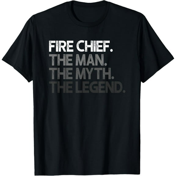 Fire Chief The Man Myth Legend Gift T-Shirt