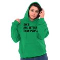 thumbnail image 4 of Dogs Are Better Than People Dog Owner Hoodie Sweatshirt Women Men Brisco Brands S, 4 of 6