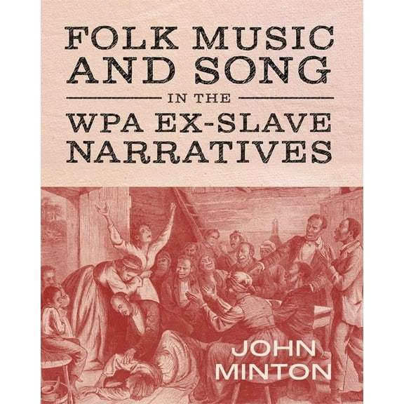 American Made Music Folk Music and Song in the Wpa Ex-Slave Narratives, (Hardcover)