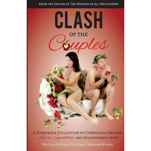 Clash of the Couples: A Humorous Collection of Completely Absurd Lovers' Squabbles and Relationship Spats (Paperback)