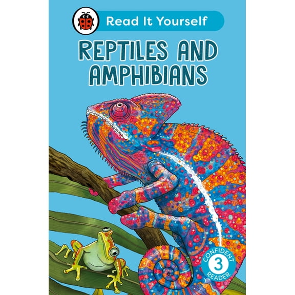 Ladybird Readers Reptiles and Amphibians: Read It Yourself - Level 3 Confident Reader, (Hardcover)