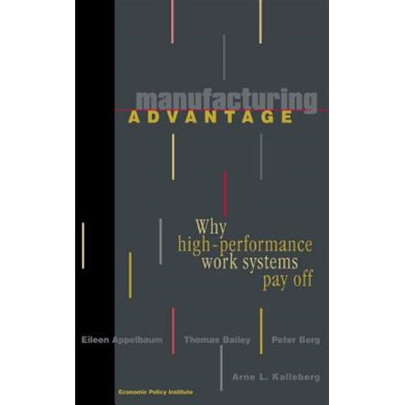Pre-Owned Manufacturing Advantage: Why High Performance Work Systems Pay Off (Hardcover)