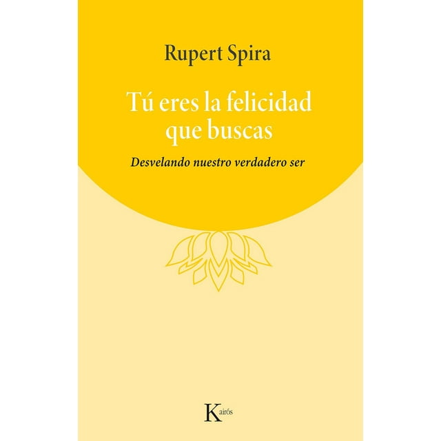 Tú Eres La Felicidad Que Buscas Editorial Kairós 9788411211284