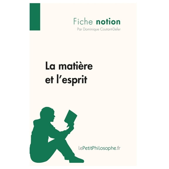 La matière et l'esprit (Fiche notion): LePetitPhilosophe.fr - Comprendre la philosophie, (Paperback)