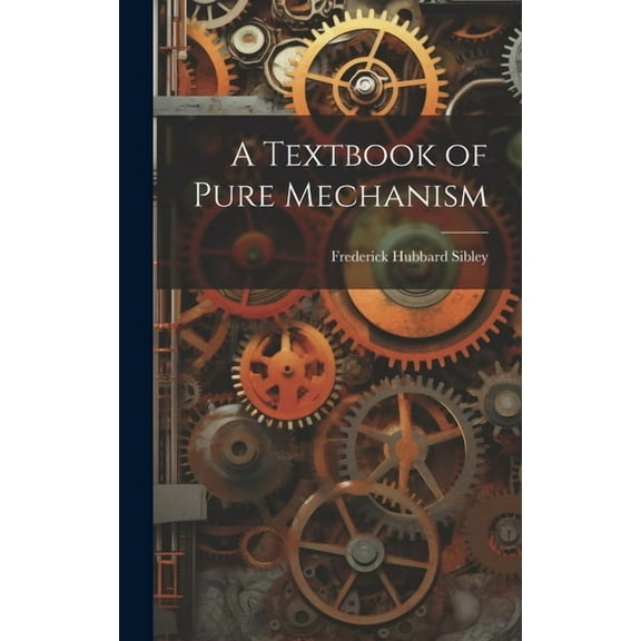 A Textbook of Pure Mechanism (Hardcover)