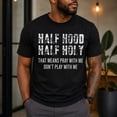 thumbnail image 6 of Half Hood Half Holy Graphic T-Shirt, Pray With Me Don't Play With Me Tee, 6 of 9