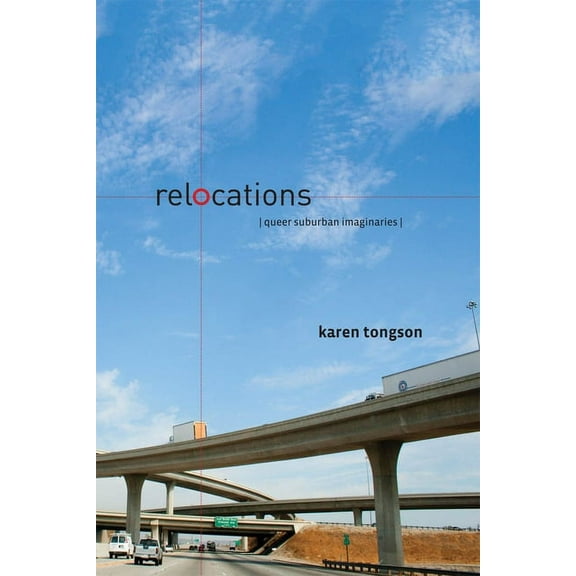 Sexual Cultures Relocations: Queer Suburban Imaginaries, Book 40, (Hardcover)