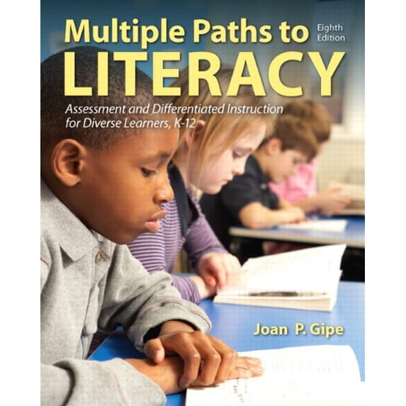 Pre-Owned Multiple Paths to Literacy: Assessment and Differentiated Instruction for Diverse Learners, K-12 (8th Edition) (Paperback) 0132849380 9780132849388