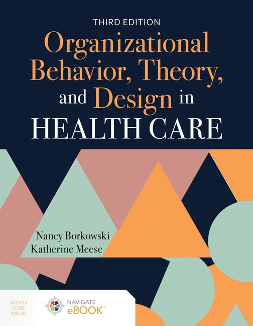 Organizational Behavior, Theory, and Design in Health Care Edition 3 Paperback