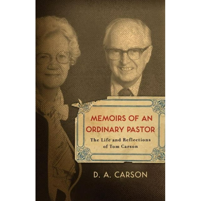 Mémoires d'Un Pasteur Ordinaire: la Vie et les Réflexions de Tom Carson
