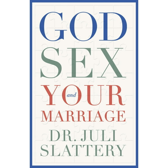 God, Sex, and Your Marriage, (Paperback)