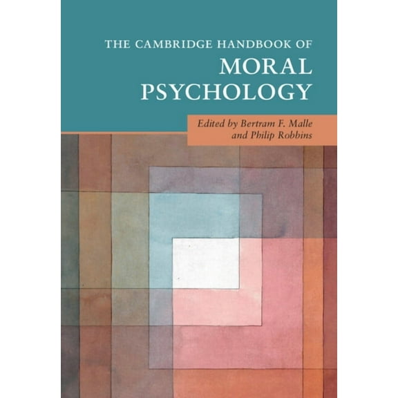 Cambridge Handbooks in Psychology The Cambridge Handbook of Moral Psychology, (Hardcover)
