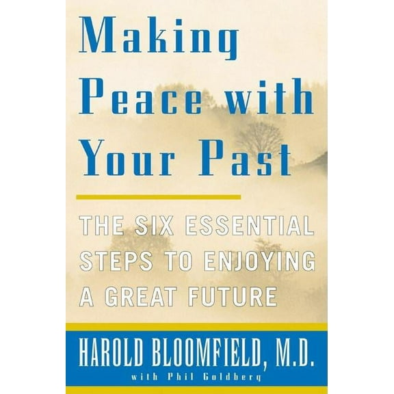 Making Peace with Your Past: The Six Essential Steps to Enjoying a Great Future, (Paperback)